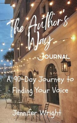 The Author's Way: A 90-Day Journey to Finding Your Voice book