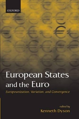 European States and the Euro by Kenneth Dyson