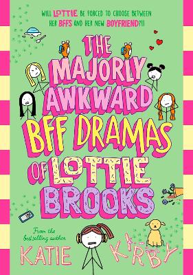 The Majorly Awkward BFF Dramas of Lottie Brooks by Katie Kirby