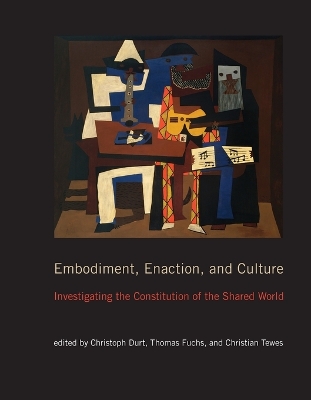 Embodiment, Enaction, and Culture: Investigating the Constitution of the Shared World book