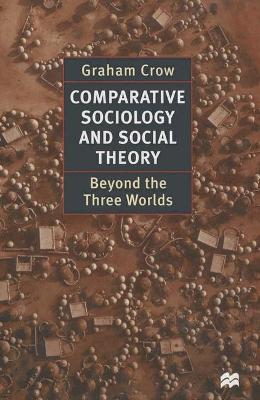 Comparative Sociology and Social Theory by Graham Crow