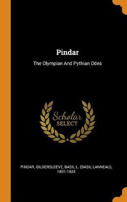Pindar: The Olympian and Pythian Odes by Pindar