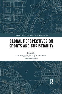 Global Perspectives on Sports and Christianity by Afe Adogame