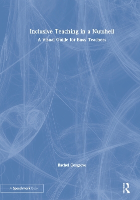 Inclusive Teaching in a Nutshell: A Visual Guide for Busy Teachers by Rachel Cosgrove