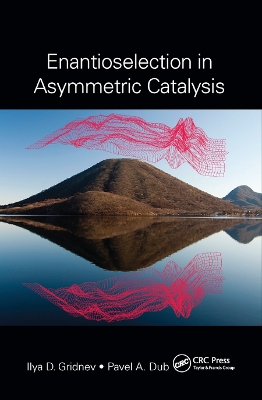 Enantioselection in Asymmetric Catalysis book