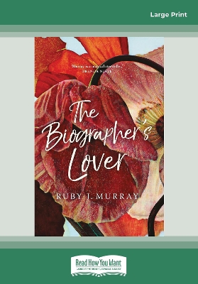 The Biographer's Lover by Ruby J. Murray