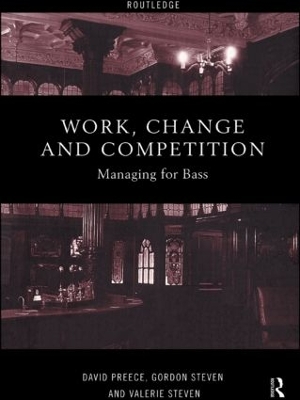 Work, Change and Competition: Managing for Bass by David Preece