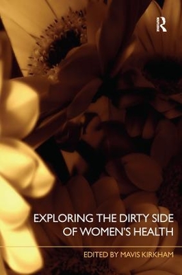 Exploring the Dirty Side of Women's Health by Mavis Kirkham