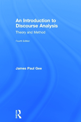 Introduction to Discourse Analysis by James Paul Gee