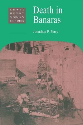 Death in Banaras by Jonathan P. Parry