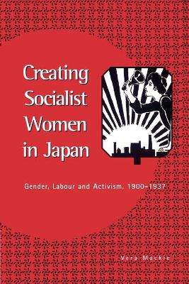 Creating Socialist Women in Japan book