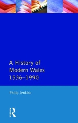 A History of Modern Wales 1536-1990 by Philip Jenkins