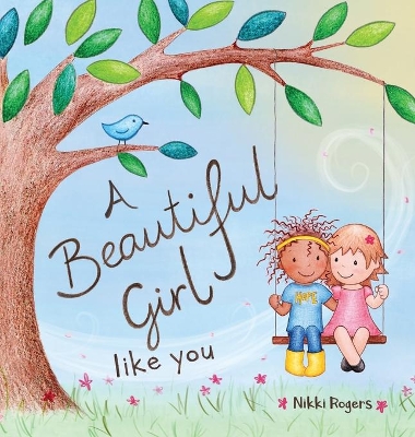 A Beautiful Girl Like You by Nikki Rogers
