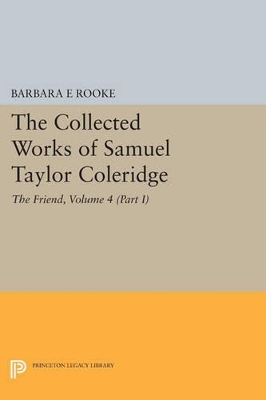 Collected Works of Samuel Taylor Coleridge, Volume 4 (Part II): The Friend book