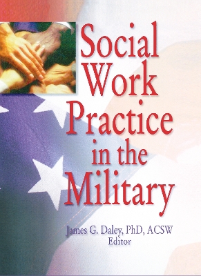 Social Work Practice in the Military by Carlton Munson