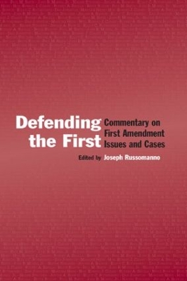 Defending the First: Commentary on First Amendment Issues and Cases book