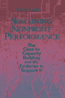 Sustaining Nonprofit Performance by Paul C Light