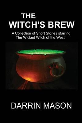 The Witch's Brew by Darrin Mason