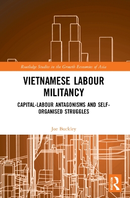 Vietnamese Labour Militancy: Capital-labour antagonisms and self-organised struggles book