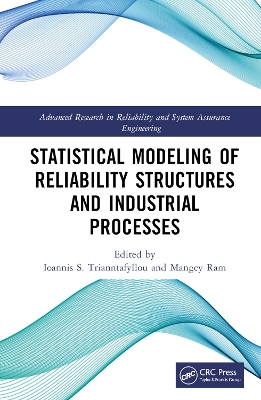 Statistical Modeling of Reliability Structures and Industrial Processes by Ioannis S. Trianntafyllou