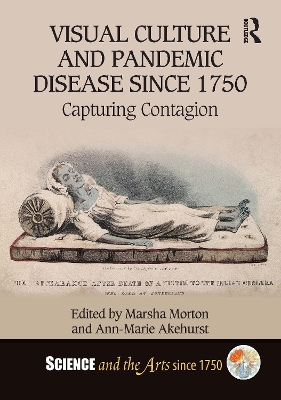 Visual Culture and Pandemic Disease Since 1750: Capturing Contagion book