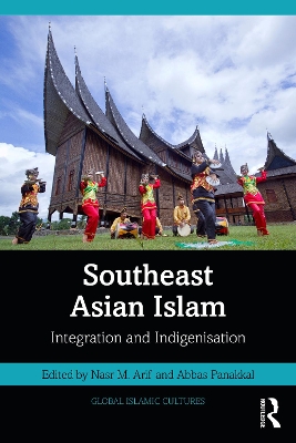 Southeast Asian Islam: Integration and Indigenisation book