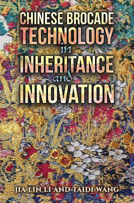 Chinese Brocade Technology in Inheritance and Innovation book