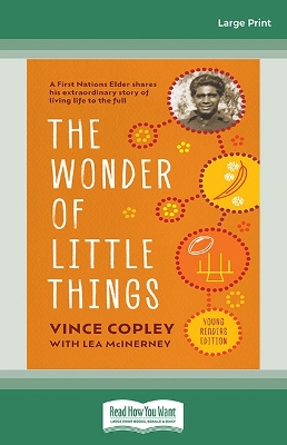 The Wonder of Little Things: Young Readers Edition by Vince Copley with Lea McInerney