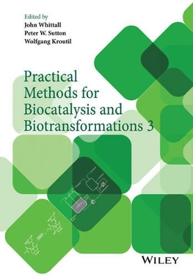 Practical Methods for Biocatalysis and Biotransformations by John Whittall