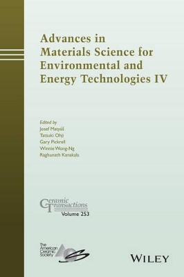 Advances in Materials Science for Environmental and Energy Technologies IV by Tatsuki Ohji
