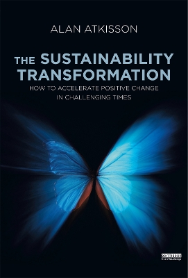 The Sustainability Transformation: How to Accelerate Positive Change in Challenging Times book