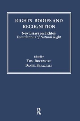 Rights, Bodies and Recognition: New Essays on Fichte's Foundations of Natural Right book