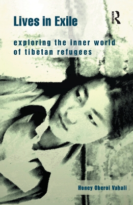 Lives in Exile: Exploring the Inner World of Tibetan Refugees book