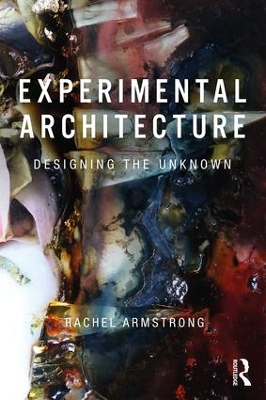 Experimental Architecture: Designing the Unknown book