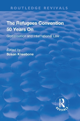 Refugees Convention 50 Years on: Globalisation and International Law book