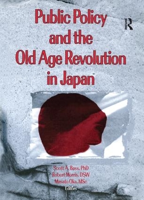 Public Policy and the Old Age Revolution in Japan by Scott Bass