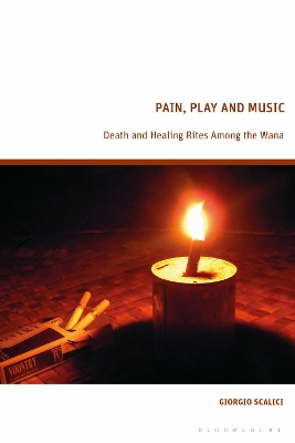 Pain, Play and Music: Death and Healing Rites Among the Wana book