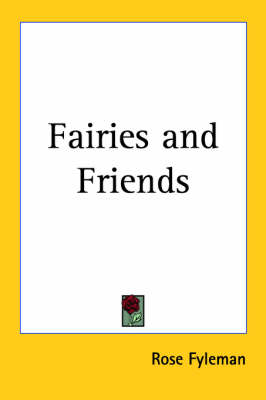 Fairies and Friends by Rose Fyleman