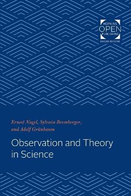Observation and Theory in Science by Ernest Sylvain Nagel