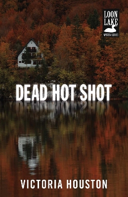 Dead Hot Shot by Victoria Houston