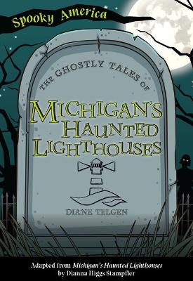 The Ghostly Tales of Michigan's Haunted Lighthouses book