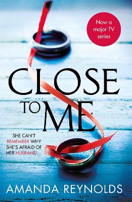 Close To Me: Now a major TV series by Amanda Reynolds