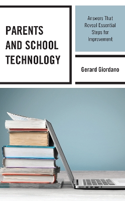 Parents and School Technology: Answers That Reveal Essential Steps for Improvement book