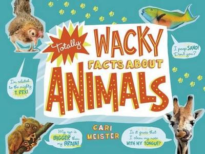 Totally Wacky Facts About Animals book