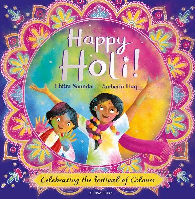 Happy Holi!: Celebrating the Festival of Colours by Chitra Soundar