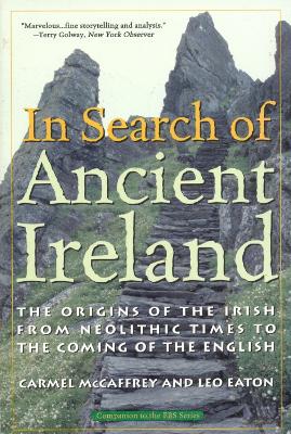 In Search of Ancient Ireland by Carmel McCaffrey