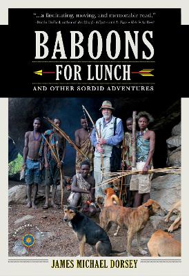 Baboons for Lunch by James Michael Dorsey