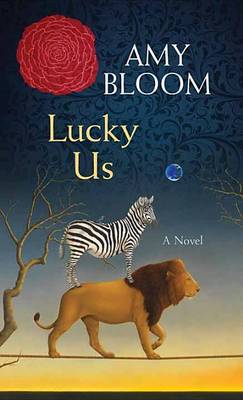 Lucky Us by Amy Bloom