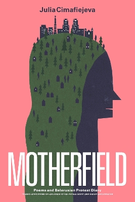 Motherfield: Poems & Belarusian Protest Diary book