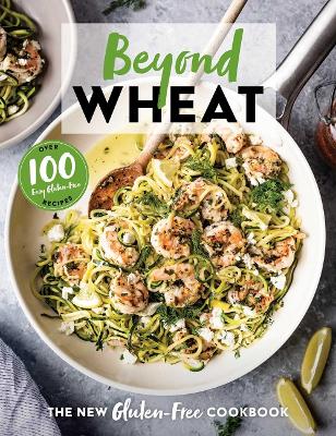 Beyond Wheat: The New Gluten-Free Cookbook book